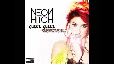 neon hitch gucci|The Meaning Behind The Song: Gucci Gucci by Neon Hitch.